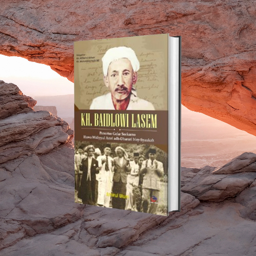 Buku KH Baidlowi Lasem - Amirul Ulum bukumusi Bukuasli Original Global Press
