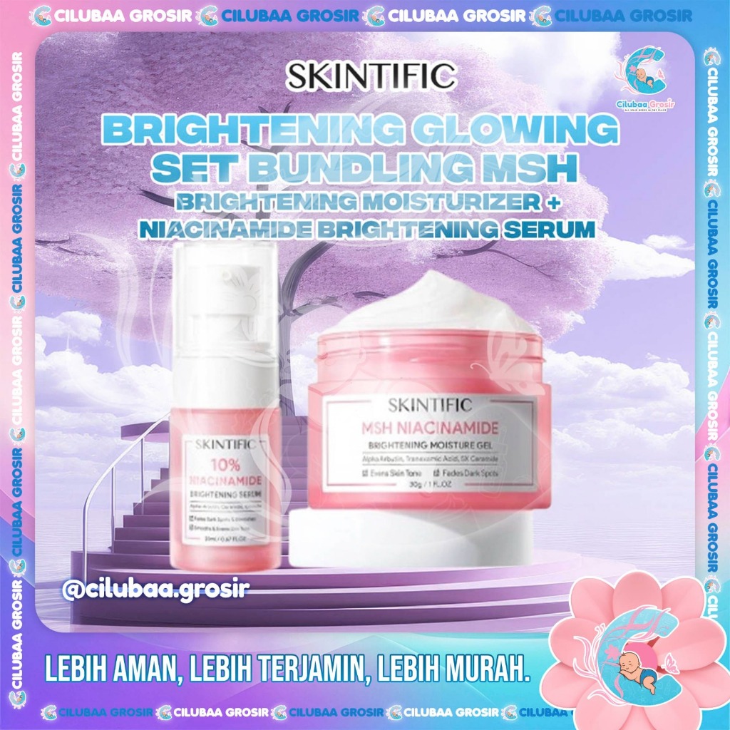 BUNDLING SKINTIFIC Brightening Glowing Set MSH Niacinamide Brightening Moisturizer Gel 30g + Niacina