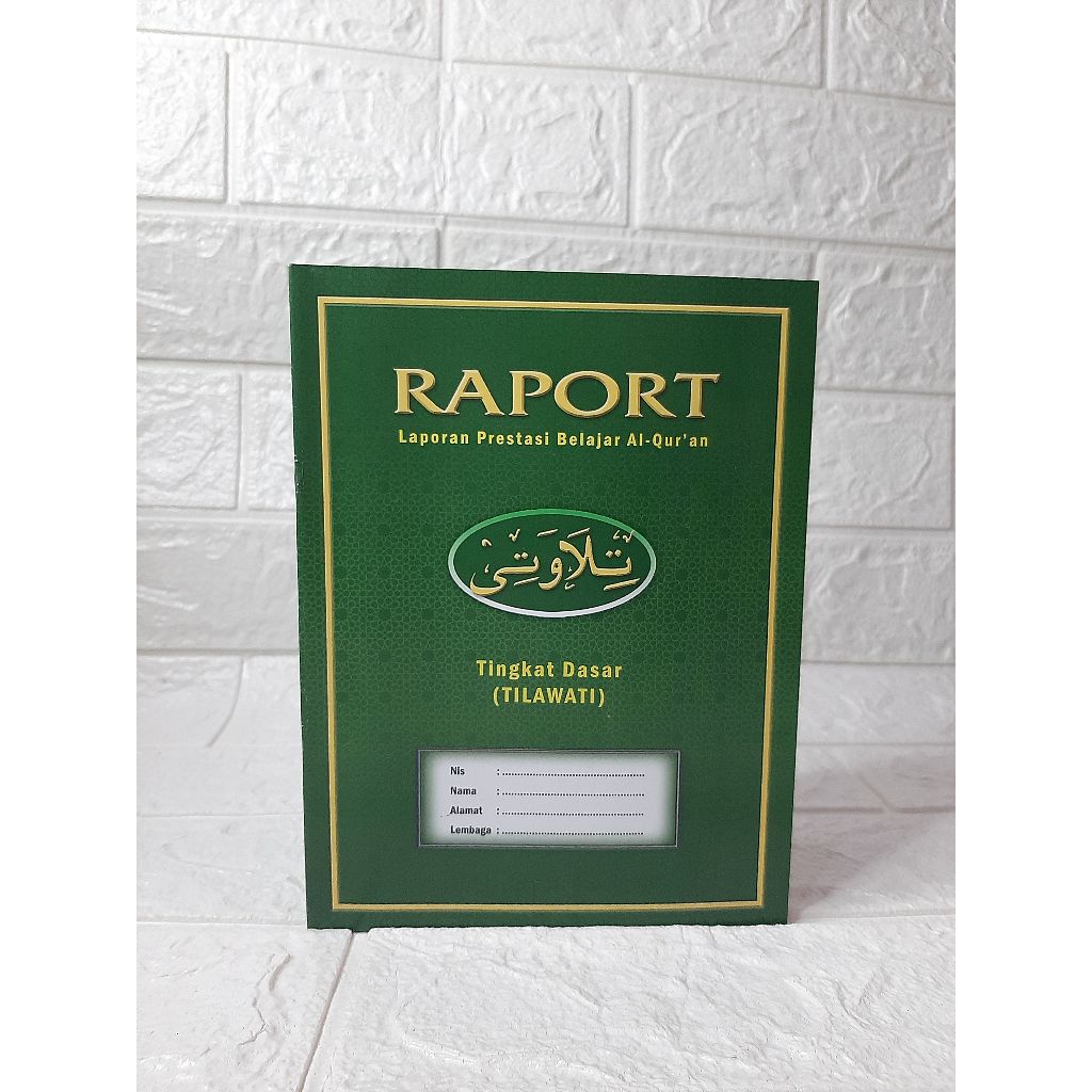 RAPORT Laporan prestasi belajar Alquran Tingkat Dasar Tilawati dan Lanjutan Al Qur'an