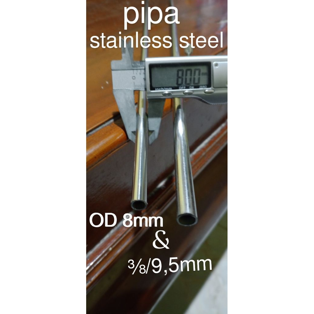 pipa stainless steel OD 8mm & ⅜ / 9,5mm. tebal 0,8mm.