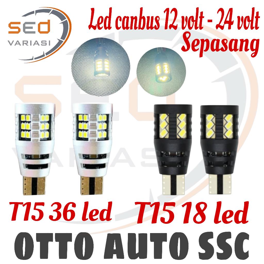 OTTO SSC LED CANBUS T15 12 VOLT 24 VOLT LAMPU REM MUNDUR MOBIL