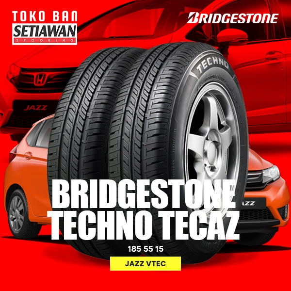 Ban Mobil Jazz Vtec 185/55 R15 Bridgestone Techno Tecaz
