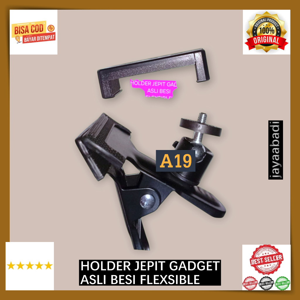 A19 HOLDER JEPIT GADGET  ORI 100% METAL GRIP CLAMP ASLI BESI FLEXSIBLE BALL HEAD 360 DERAJAT PENJEPI