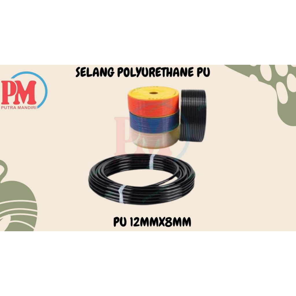 selang polyurethane Pneumatic PU 12MMX8MM 1ROLL(100MTR)