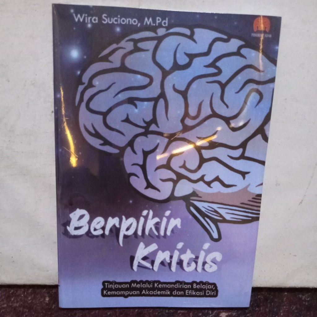 berpikir kritis.tinjauan melalui kemandirian belajar,kemampuan akademik dan efikasi diri