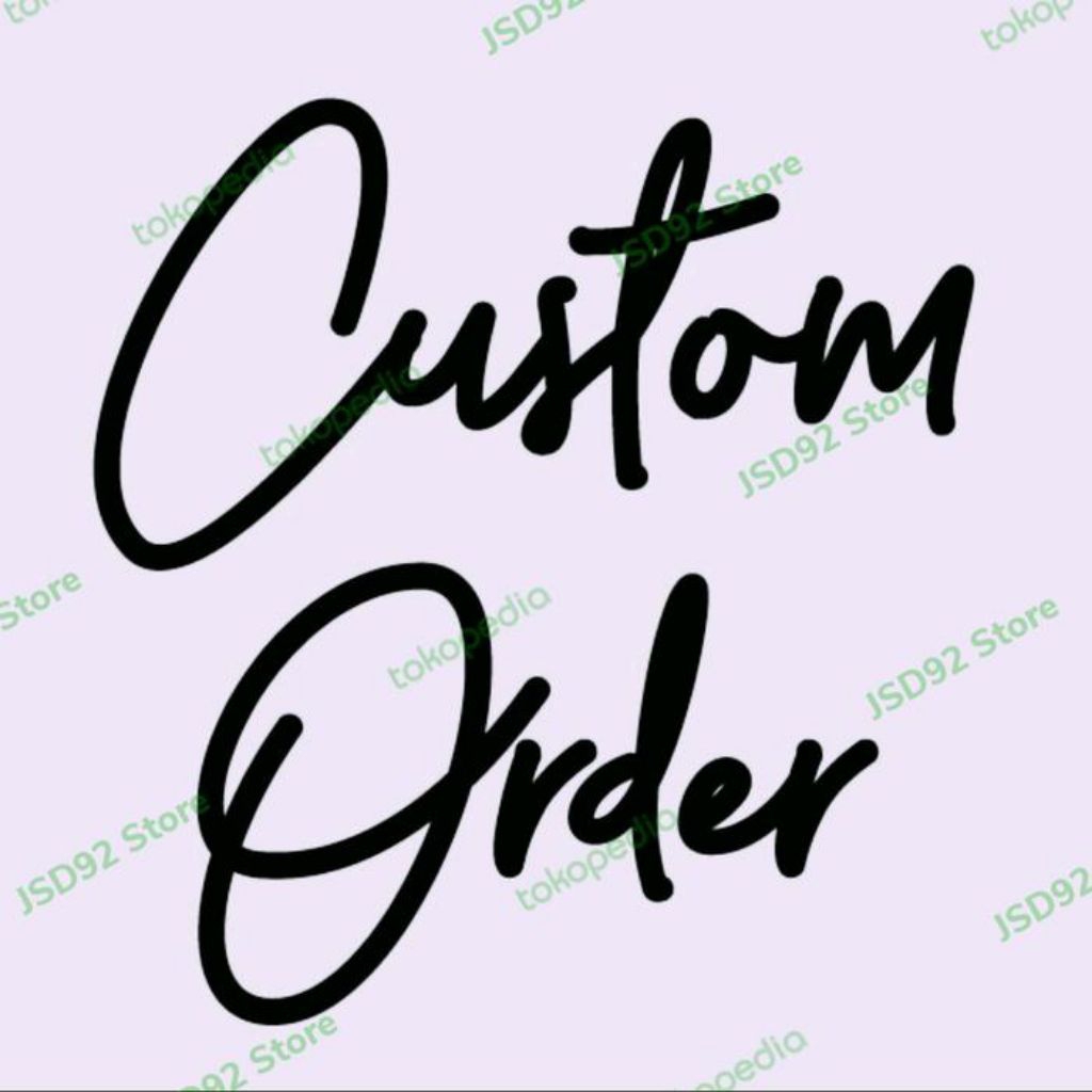 

Custom Order 1