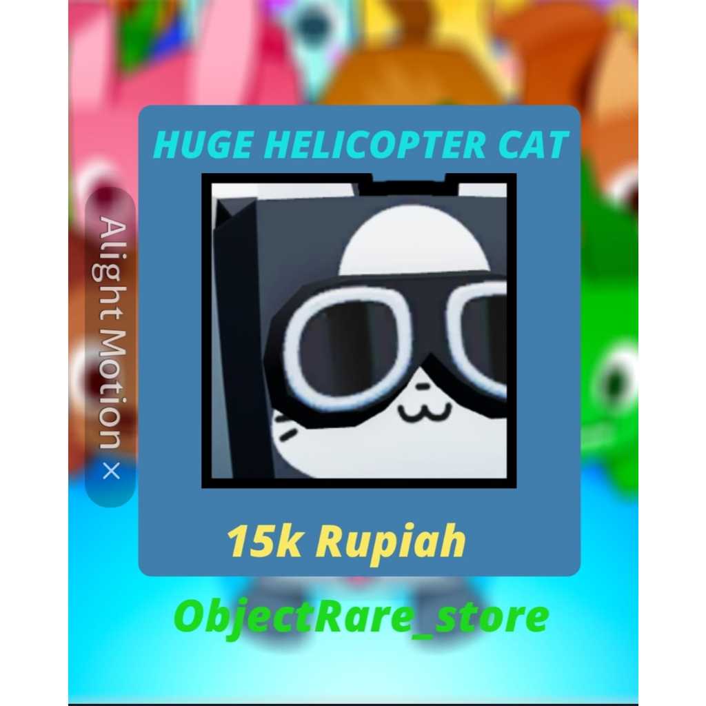 Huge helicopter cat petsimulator 99