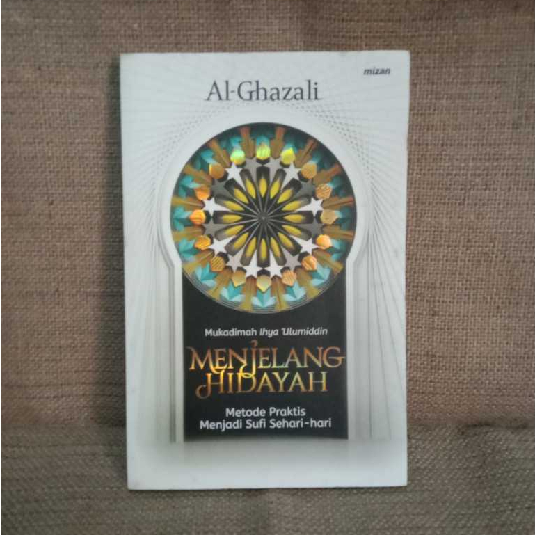 [ORI Preloved] AL-GHAZALI - MUKADIMAH IHYA ULUMIDDIN : MENJELANG HIDAYAH