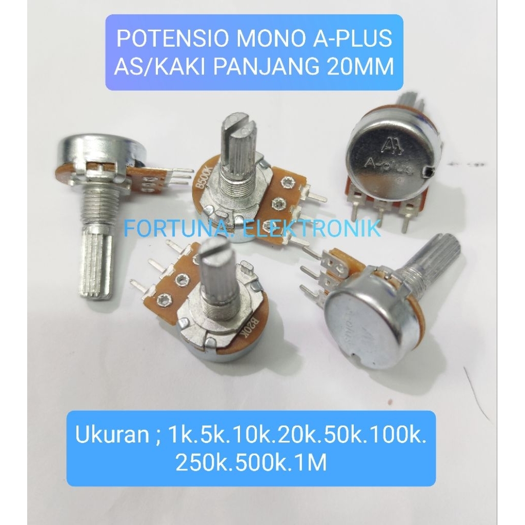 POTENSIO MONO APLUS/A-PLUS AS20MM/AS  PANJANG, UKURAN B1K. B5K. B10K. B20K. B50K. B100K. B250K. B500