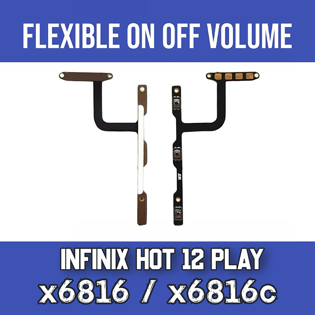 FLEXIBLE ON OFF VOLUME INFINIX HOT 12 PLAY / X6816 / X6816C
