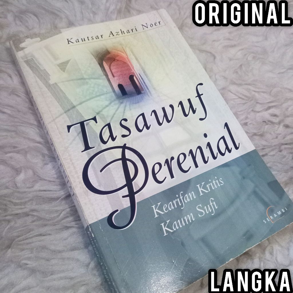 LANGKA ORI tasawuf perenial kearifan kritis kaum sufi kautsar azhari noer penerbit serambi