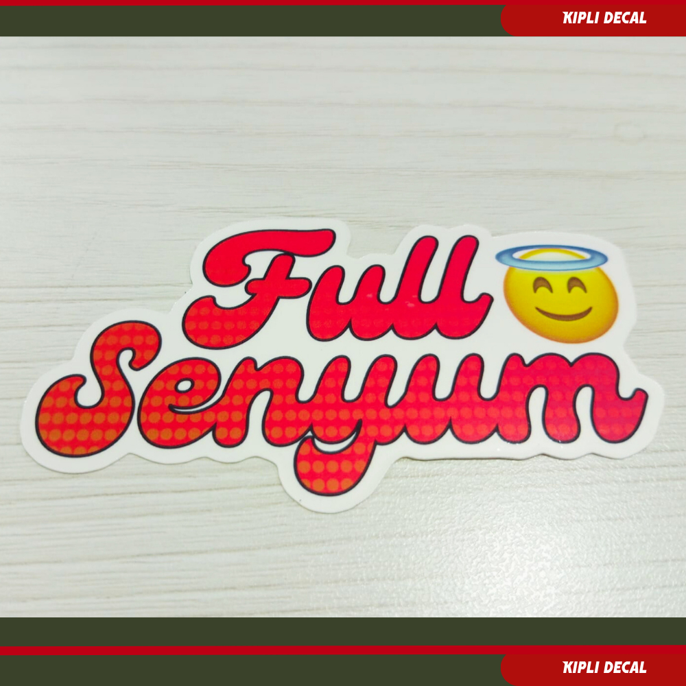 

Stiker "Full senyum" [vinyl-laminasi-glossy]