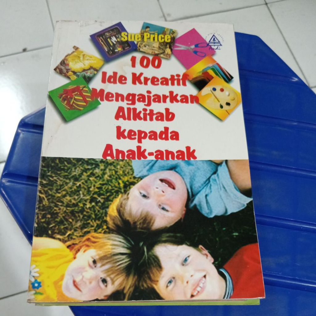 100 IDE KREATIF MENGAJARKAN ALKITAB KEPADA ANAK -ANAK(SUE PRICE) BUKU SECOND