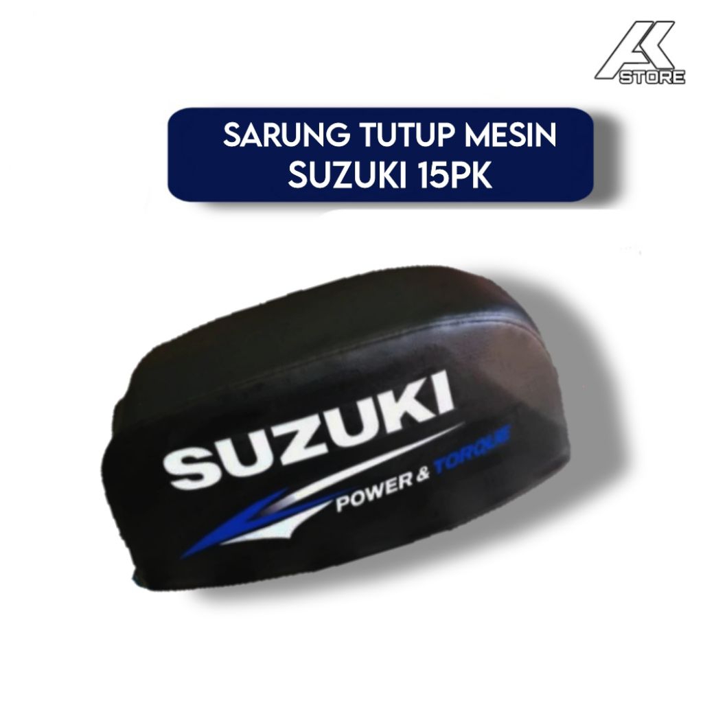 COVER TUTUP MESIN TEMPEL SUZUKI 15PK | Sarung tutup Mesin Tempel Suzuki 15PK
