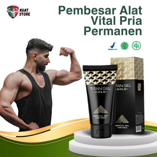 T1TAN GEL GOLD AMPUH PEMBESAR Mr p paling Ampuh sudah BPOM Aman Herbal Pembesar