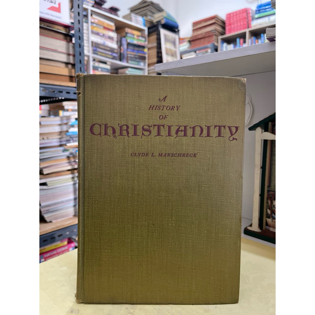 BUKU ANTIK A HISTORY OF CHRISTIANITY CLYDE L MANSCHRECK