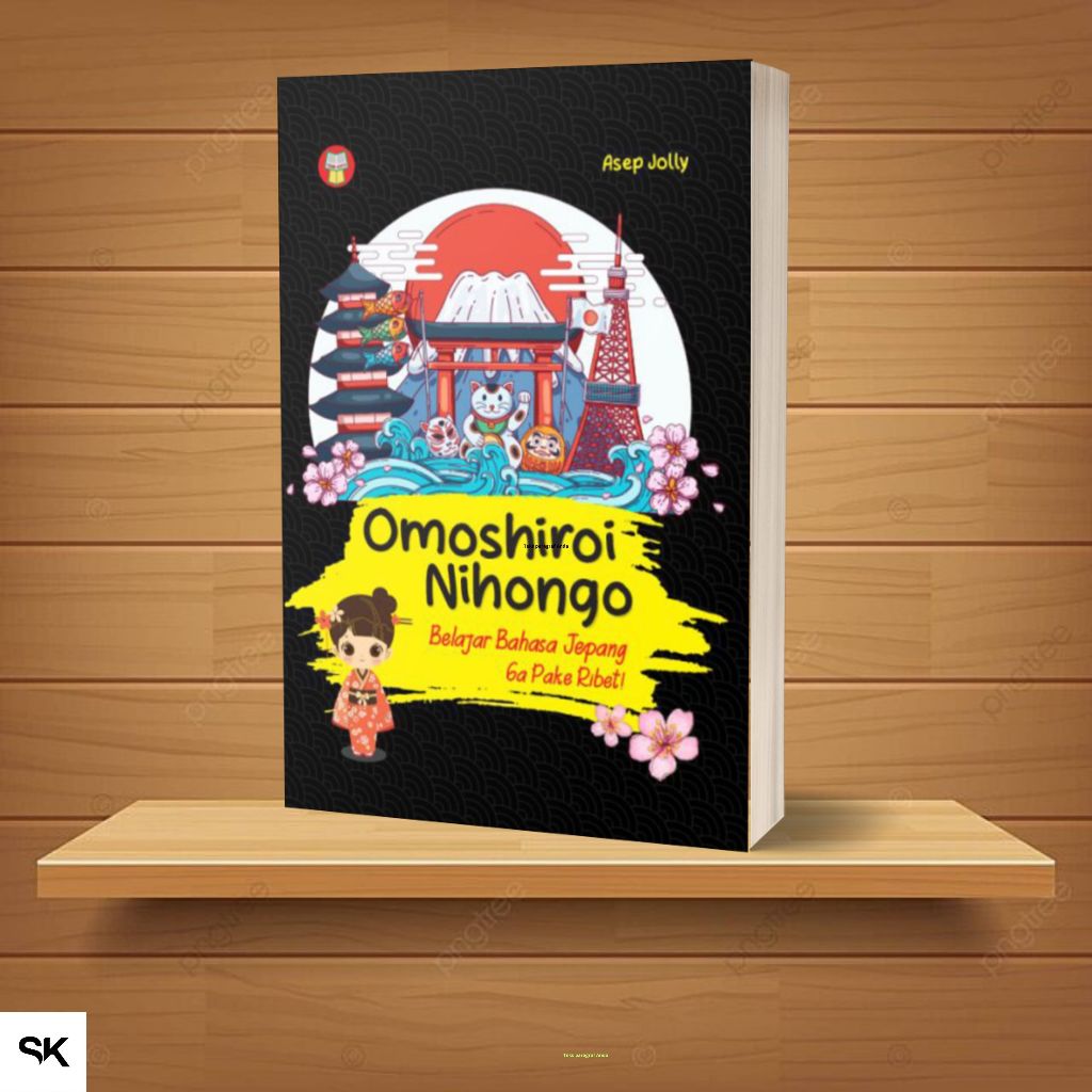 Buku Omoshiroi Nihongo : Belajar Bahasa Jepang Ga Pake Ribet