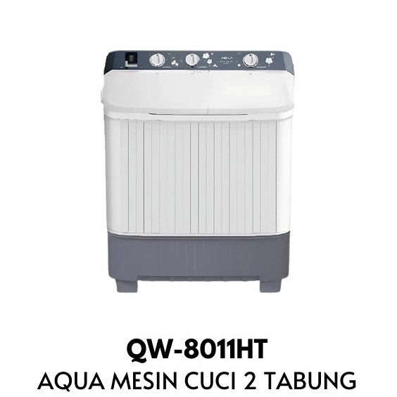 AQUA MESIN CUCI QW-8011HT TWIN TUB 8 KG 2 TABUNG HIJAB SERIES QW8011HT QW 8011HT