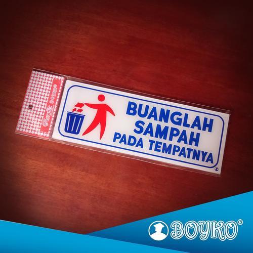 

Acrylic Signs BUANGLAH SAMPAH PADA TEMPATNYA BOYKO