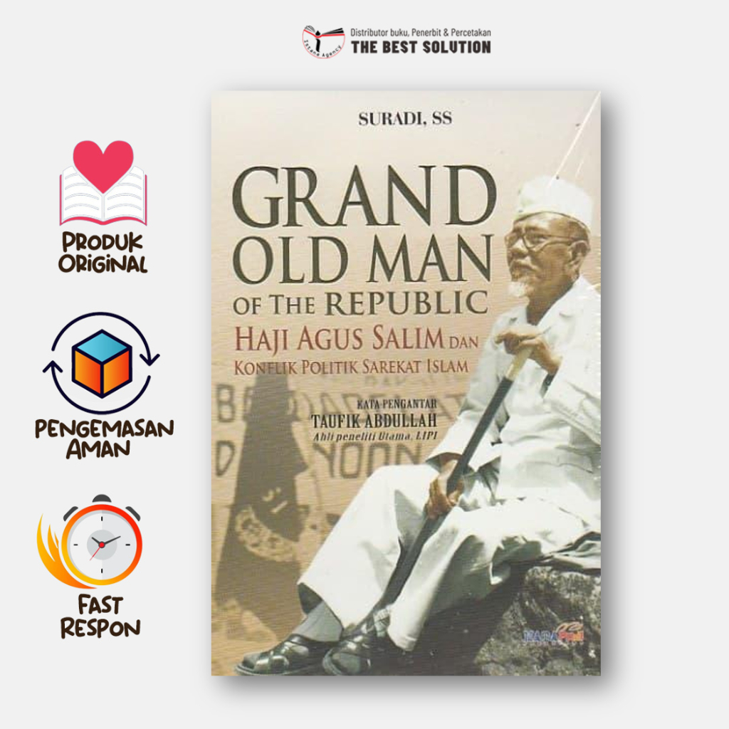Grand Old Man of The Republic Haji Agus Salim dan Konflik Politik Sarekat Islam