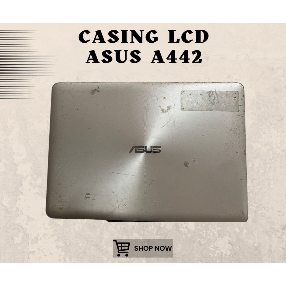 CASING COVER LCD LAPTOP ASUS A442 SECOND
