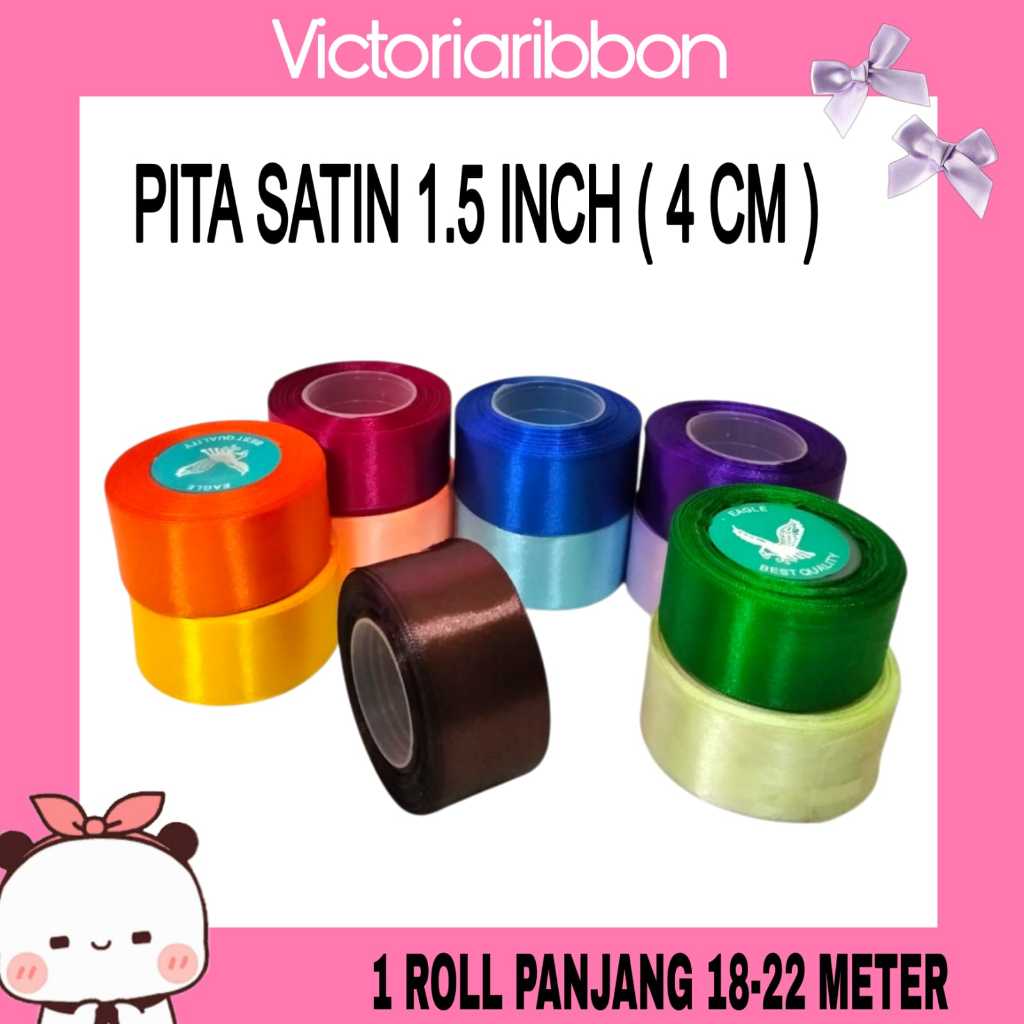 

PITA SATIN 1.5 INCH = 4 CM. 1 ROLL 20 - 25 YARD