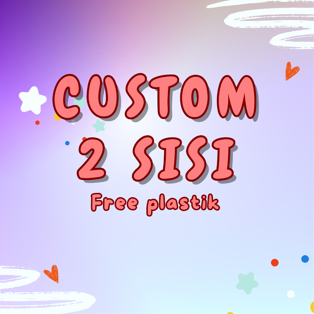 

[CUSTOM FREE PLASTIK] 2SISI SATUAN