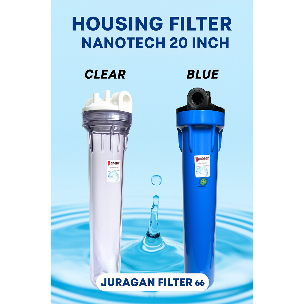 Housing Filter Air Nanotec 20 Inch 20” Clear/Blue Drat 1/2 3/4 1 Inch - Tempat Filter air 20 inci