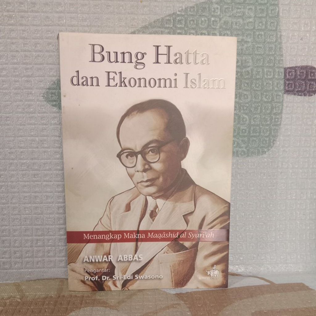 Bung hatta dan Ekonomi Islam menangkap Makna Maqashid al Syari'ah original