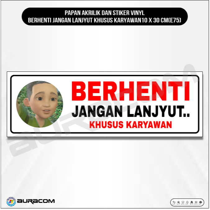

PAPAN AKRILIK DAN STIKER VINYL BERHENTI JANGAN LANJYUT KHUSUS KARYAWAN10 X 30 CM(E75)