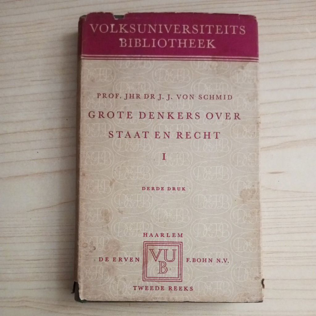 BUKU GROTE DENKERS OVER STAAT EN RECHT I DERDE DRUK BY PROF JHR DR J J VON SCHMID