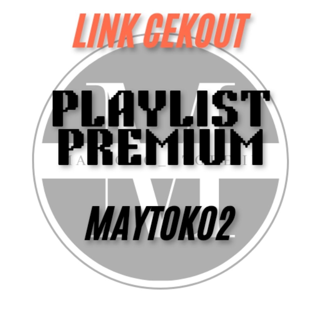 LINK CEKOUT PLAYLIST PREMIUM MAYTOKO 2 UNTUK OTT PLAYER DAN SEJENISNYA