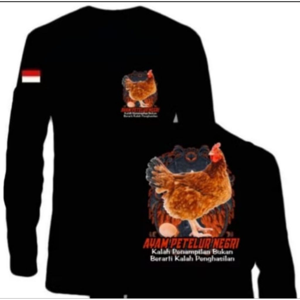 KAOS LENGAN PANJANG AYAM PETELUR NEGRI INDONESIA-DESAIN KATA KATA NYELENEH,KAOS PRIA& WANITA