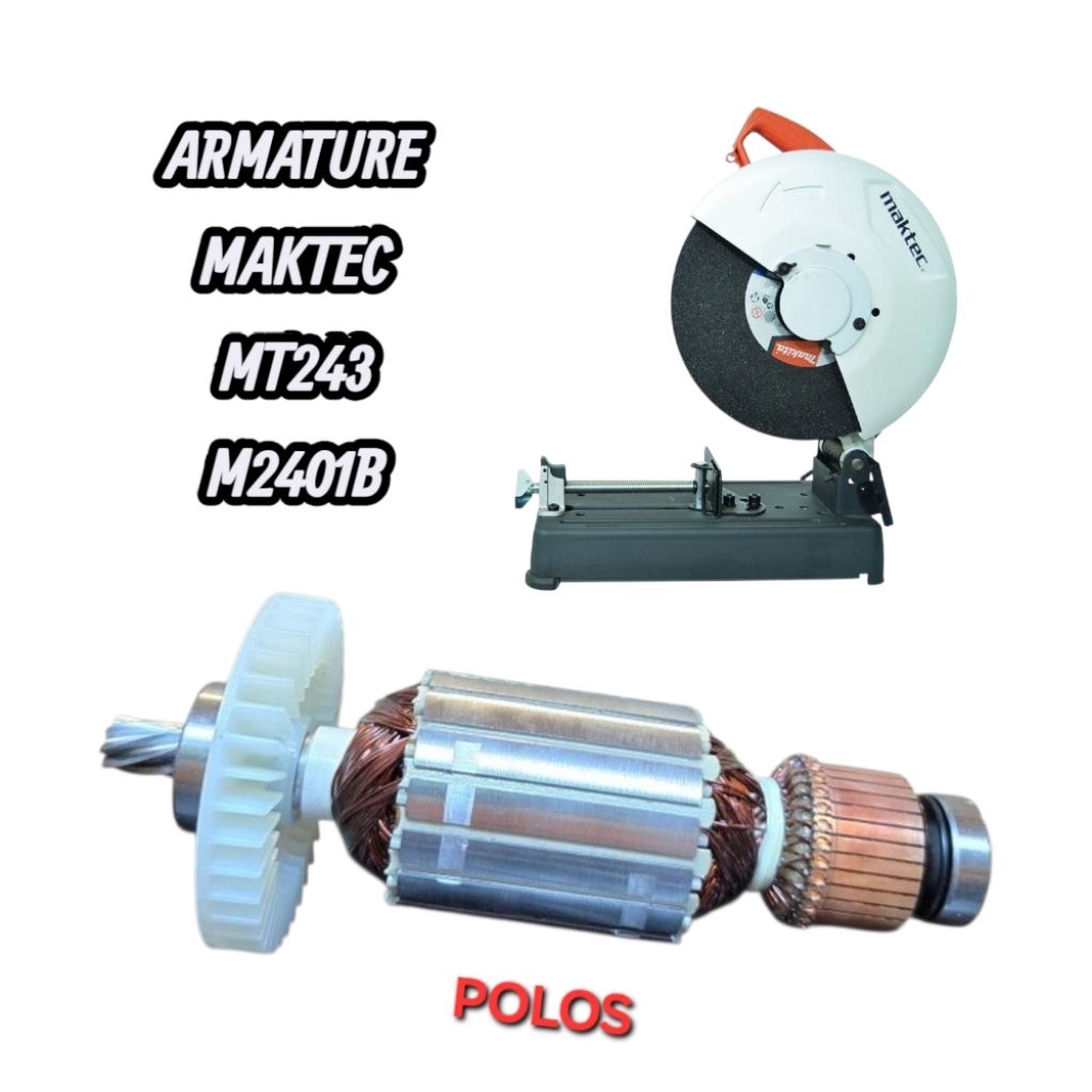 ANGKER MAKTEC MT243 ARMATURE MESIN CUTOFF 14" MAKTEC MT 243 ROTOR MESIN GERINDA POTONG BESI MAKTEC M
