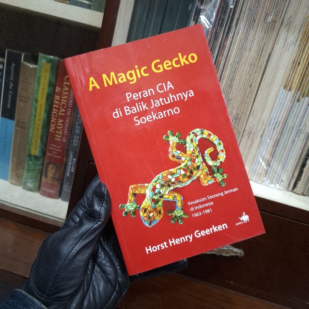 A MAGIC GECKO PERAN CIA DI BALIK JATUHNYA SOEKARNO - Geerken