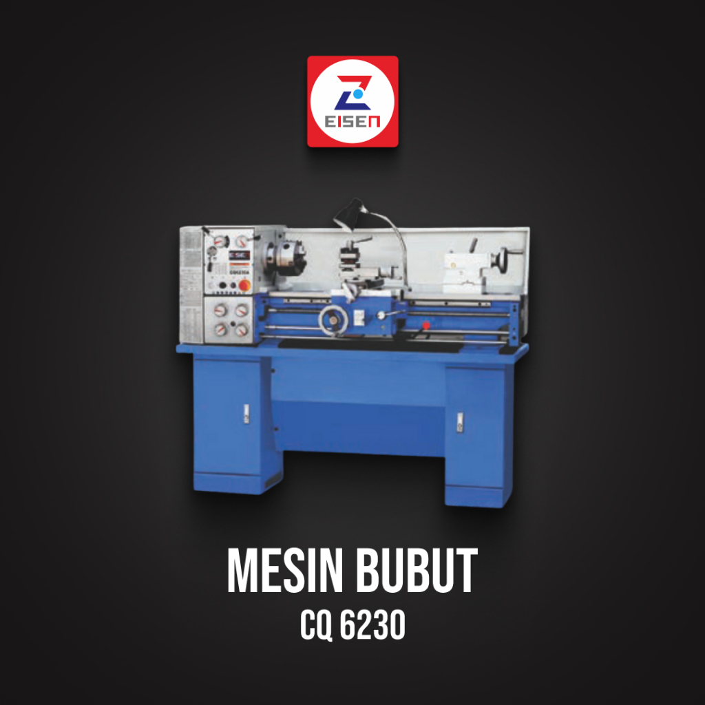 EISEN  Bench Lathe Machine - Mesin Bubut CQ 6230