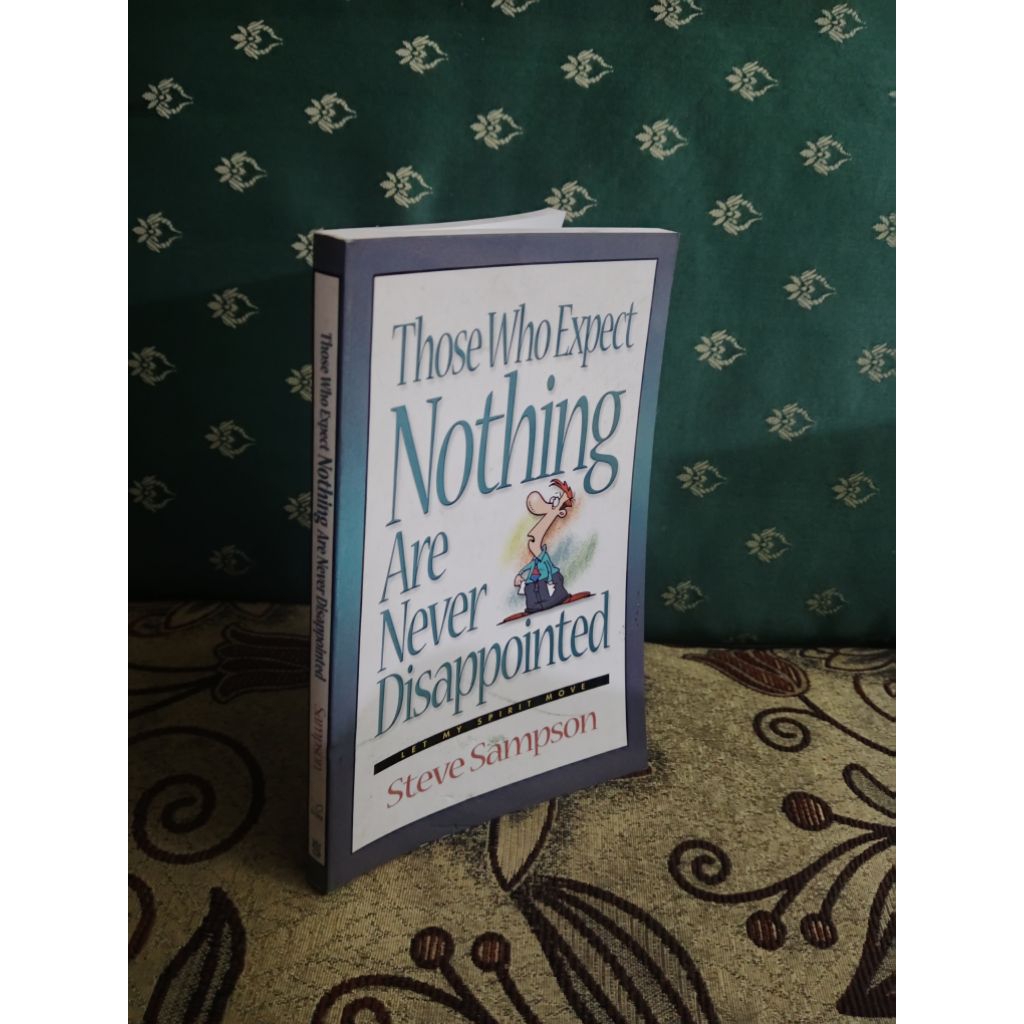 Those Who Expect Nothing Are Never Disappointed