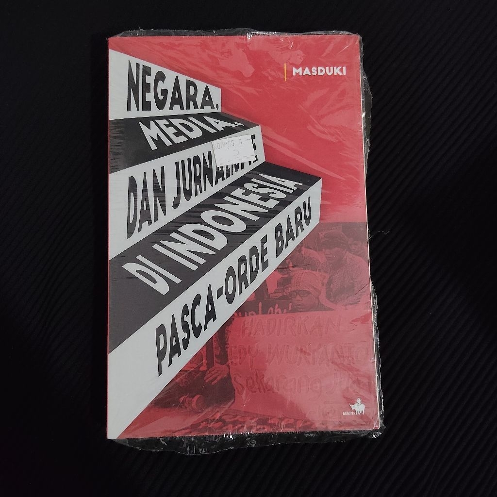 Buku Original • NEGARA MEDIA DAN JURNALISME DI INDONESIA PASCA-ORDE BARU / MASDUKI