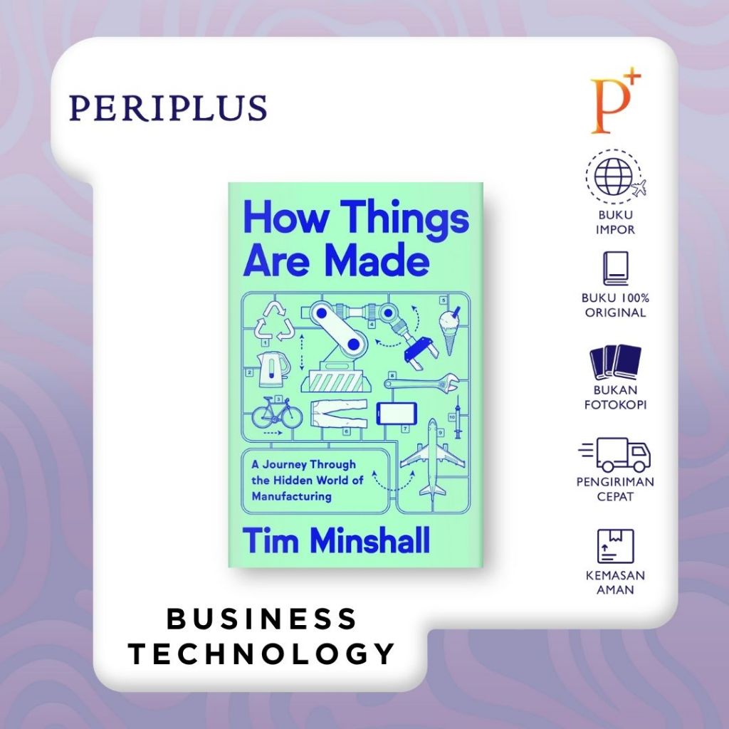 How Things Are Made: A Journey Through the Hidden World of Manufacturing - 9780063434653