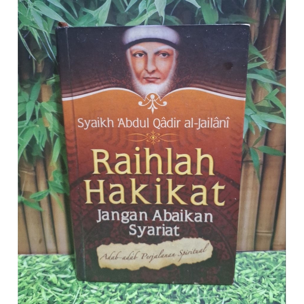 Raihlah Hakikat Jangan Abaikan Syariat - Syaikh Abdul Qadir Al - Jailani