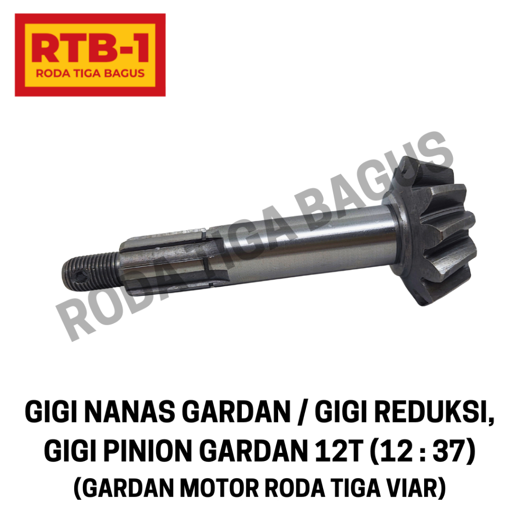 (RTB 1) Gear Gir Gigi Nanas / Gigi Reduksi Pinion Gardan 12T (12 : 37) - Gardan motor roda tiga Viar