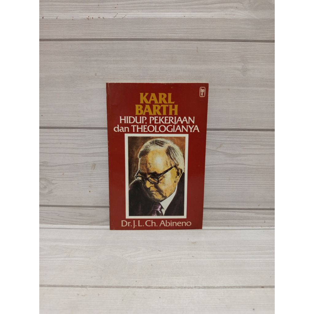 Karl barth Hidup pekerjaan dan theologianya by dr ch abineno