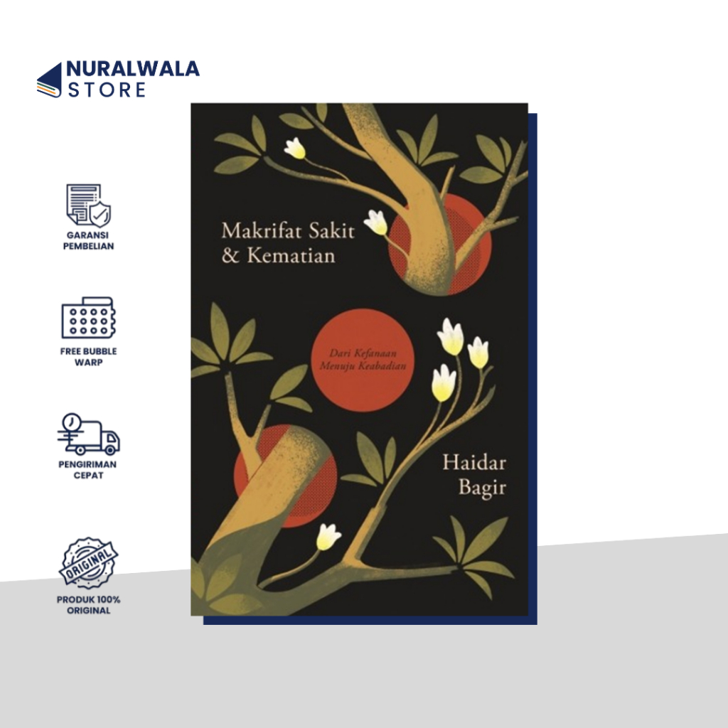 Buku Makrifat Sakit dan Kematian : Dari Kefanaan Menuju Keabadian ~ Haidar Bagir