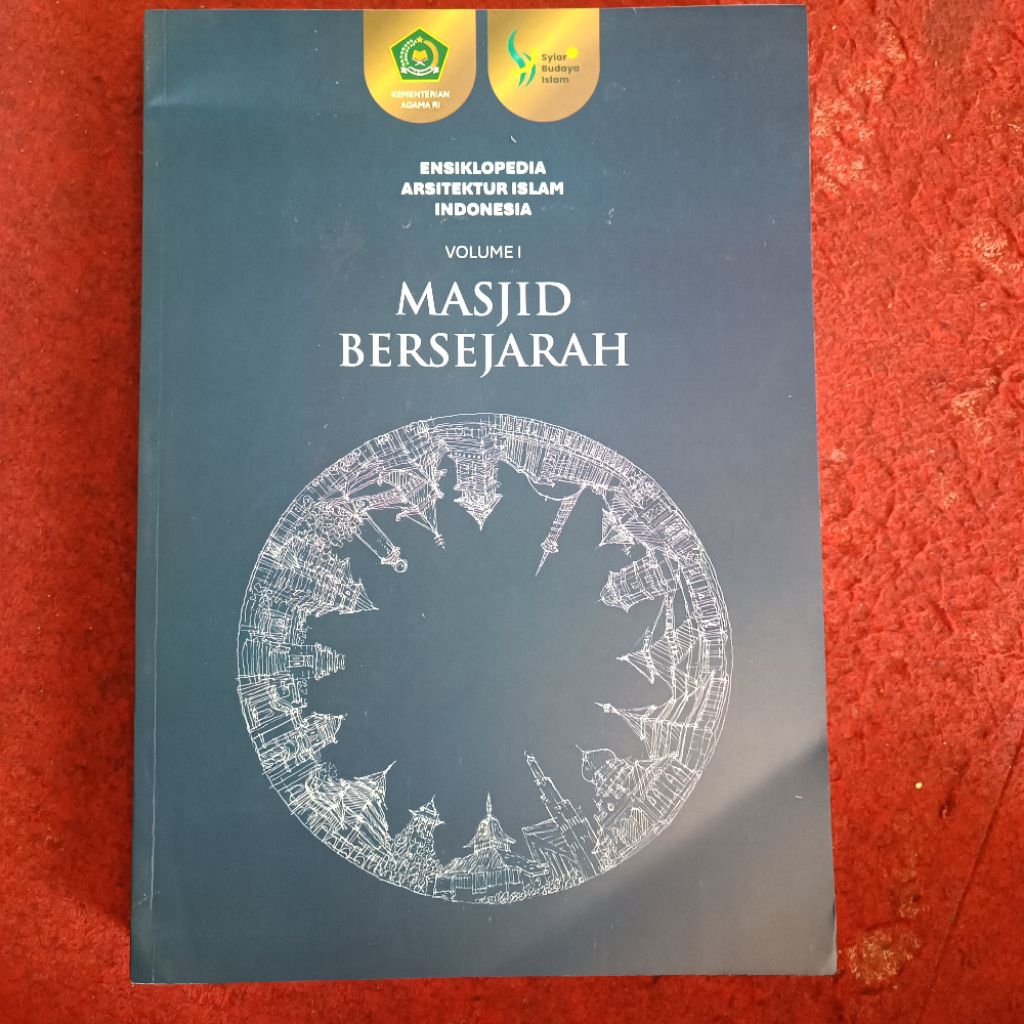 ENSIKLOPEDIA ARSITEKTUR ISLAM INDONESIA VOLUME I
MASJID BERSEJARAH DIREKTORAT JENDERAL BIMBINGAN MAS