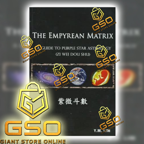 GSO the empyrean matrix - a guide to purple star astrology zi wei dou shu