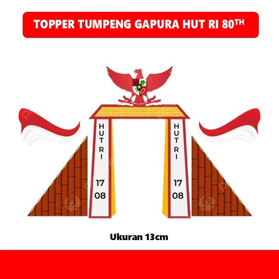 Topper GAPURA KEMERDEKAAN INDONESIA | Hiasan Tumpeng GAPURA