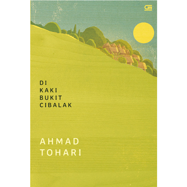 Di Kaki Bukit Cibalak - Ahmad Tohari