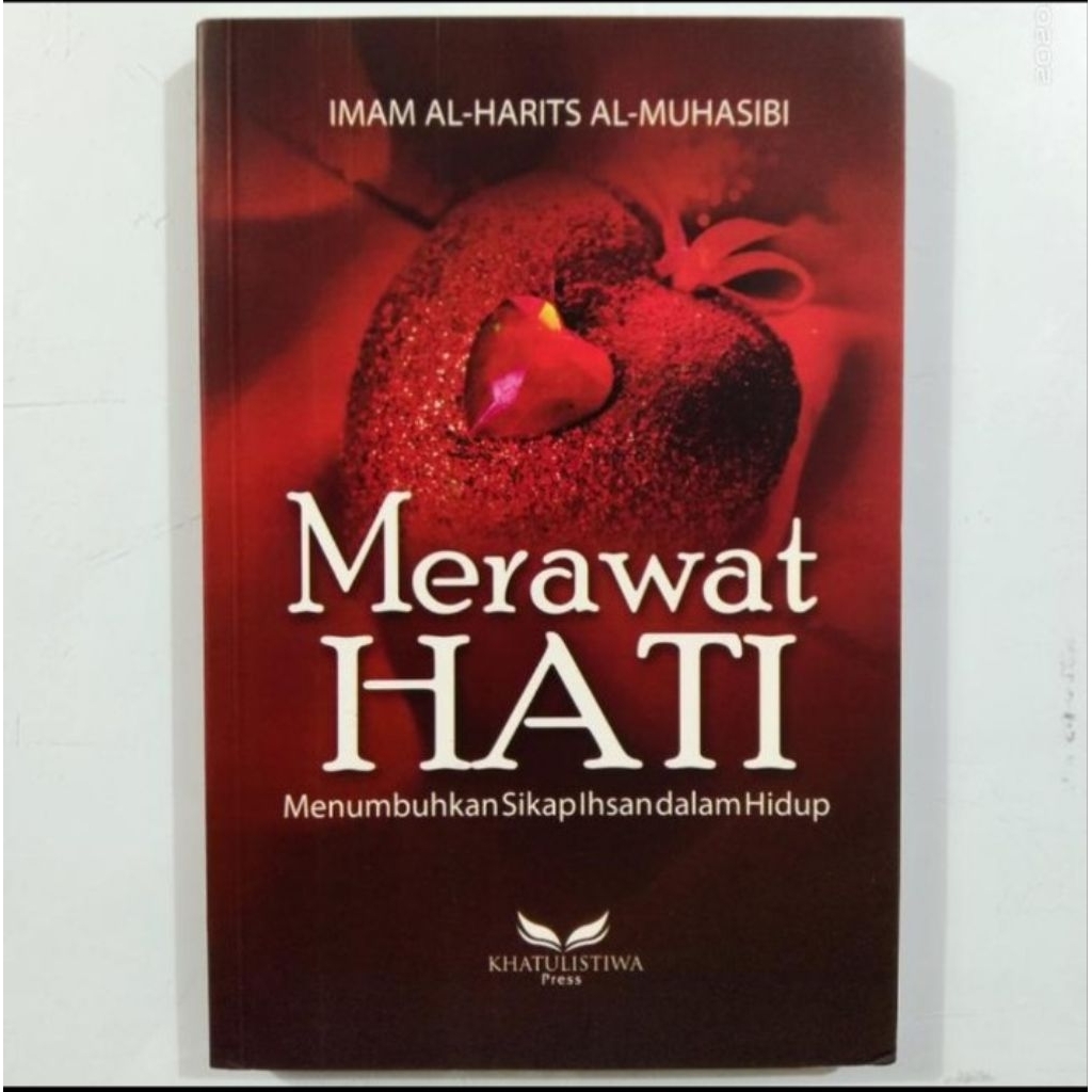 BUKU MERAWAT HATI : Menumbuhkan Sikap Ihsan Dalam Hidup