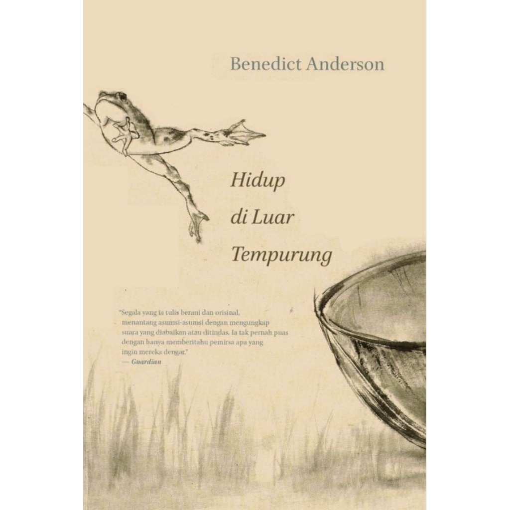 Hidup di Luar Tempurung - Benedict Anderson.