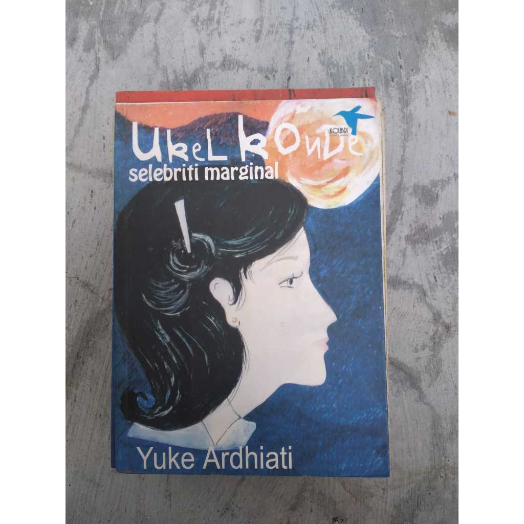 [BERUANG PRELOVED] Buku Ukel Konde, selebriti marginal [Novel] Penulis: Yuke Ardhiati
